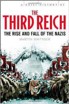 A Brief History of The Third Reich: The Rise and Fall of the Nazis - Paperback
