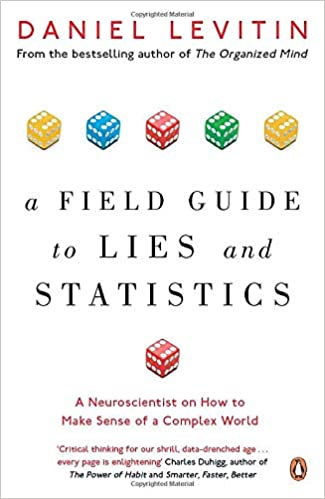 A Field Guide to Lies and Statistics