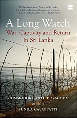 A Long Watch: War, Captivity and Return in Sri Lanka