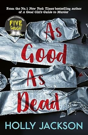 As Good As Dead: The brand new and final book in the YA thriller trilogy that everyone is talking about...: Book 3 (A Good Girl's Guide to Murder)