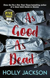 As Good As Dead: The brand new and final book in the YA thriller trilogy that everyone is talking about...: Book 3 (A Good Girl's Guide to Murder)