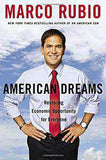 American Dreams : Restarting the Economy and Restoring the Land of Opportunity