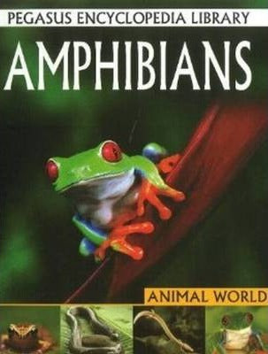Amphibians : Pegasus Encyclopedia Library