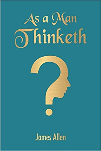 As A Man Thinketh