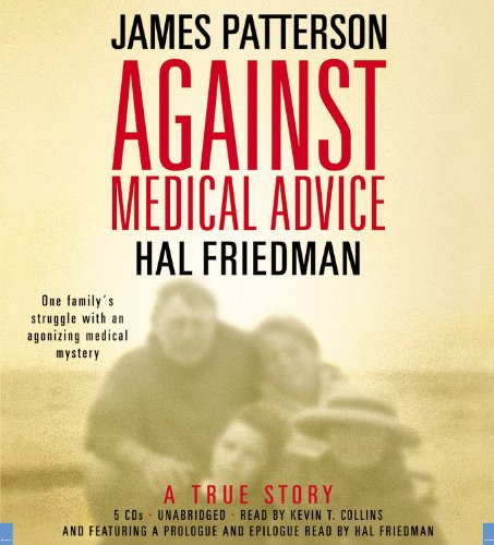 Against Medical Advice: One Family's Struggle with an Agonizing Medical Mystery