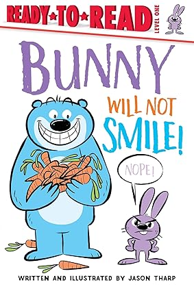Bunny Will Not Smile Ready to Read Level 1  PB