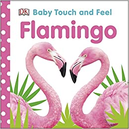 Baby Touch and Feel Flamingo - (BB)