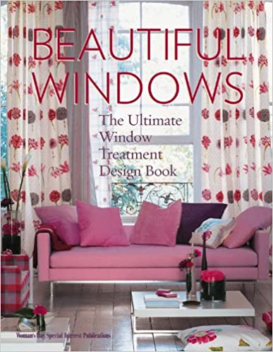 Beautiful Windows: The Ultimate Window Treatment Design Book - Paperback