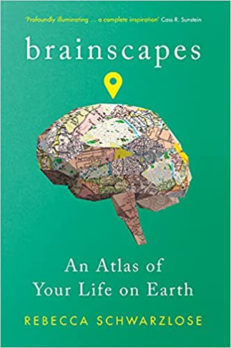 Brainscapes: An Atlas of Your Life on Earth