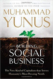Building Social Business The New Kind Of Capitalism That Serves Humanitys Most Pressing Needs