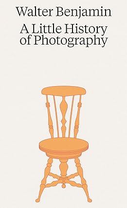 Walter Benjamin  A Little History of Photography