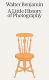 Walter Benjamin  A Little History of Photography