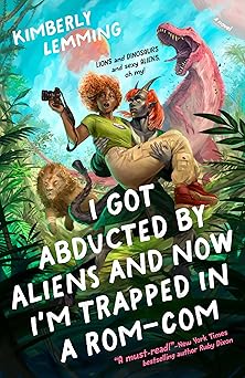 I Got Abducted by Aliens and Now Im Trapped in a RomCom