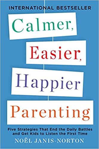 Calmer, Easier, Happier Parenting - (PB)