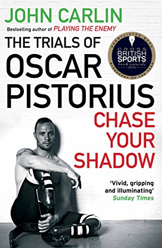Chase Your Shadow: The Trials of Oscar Pistorius Paperback