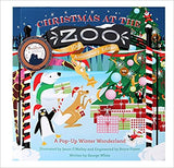 Christmas at the Zoo: A Pop-up Winter Wonderland: A Pop-Up Wonderland - Hardcover