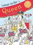 Colour In The Queen : Celebrate The Queen's Life With 15 Frameable Prints