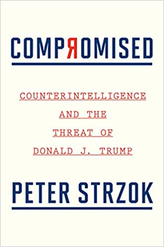 Compromised: Counterintelligence and the Threat of Donald J. Trump - Hardcover