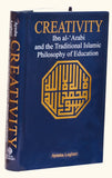 Creativity Ibn al-‘Arabi and the Traditional Islamic Philosophy of Education