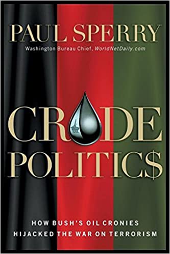 Crude Politics : How Bush's Oil Cronies Hijacked the War on Terrorism