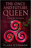 Curse of the Celts: An epic and unforgettable dystopian YA fantasy adventure: Book 2 (The Once and Future Queen)