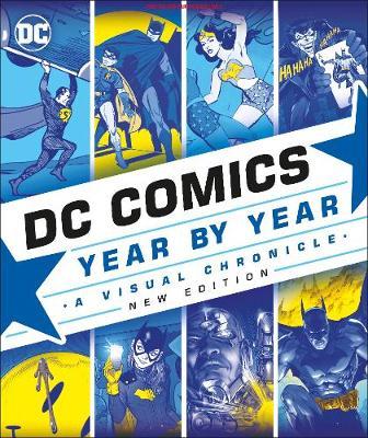 DC Comics Year By Year New Edition: A Visual Chronicle - (HB)