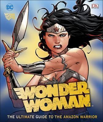 DC Wonder Woman Ultimate Guide (Dk Disney) - Hardcover