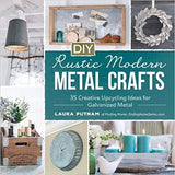 DIY Rustic Modern Metal Crafts: 35 Creative Upcycling Ideas for Galvanized Metal - Paperback