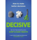 Decisive: How to Make Better Decisions