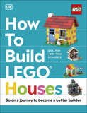 How to Build LEGO Houses: Go on a Journey to Become a Better Builder