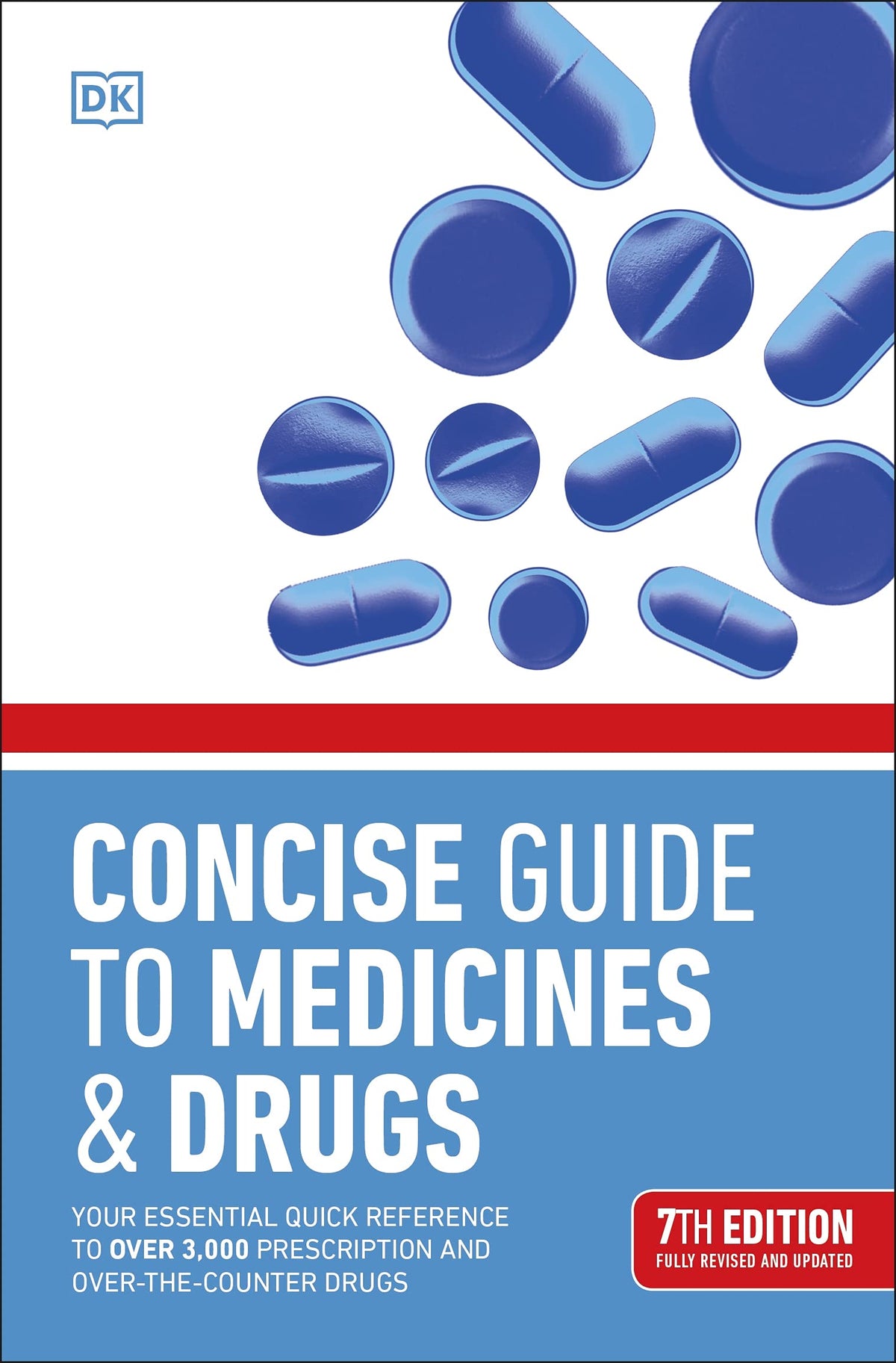Concise Guide to Medicine and Drugs: Your Essential Quick Reference to Over 3,000 Prescription and Over-the-Counter Drugs