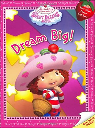Dream Big!: The Sweet Dreams Movie (Strawberry Shortcake)  - Paperback