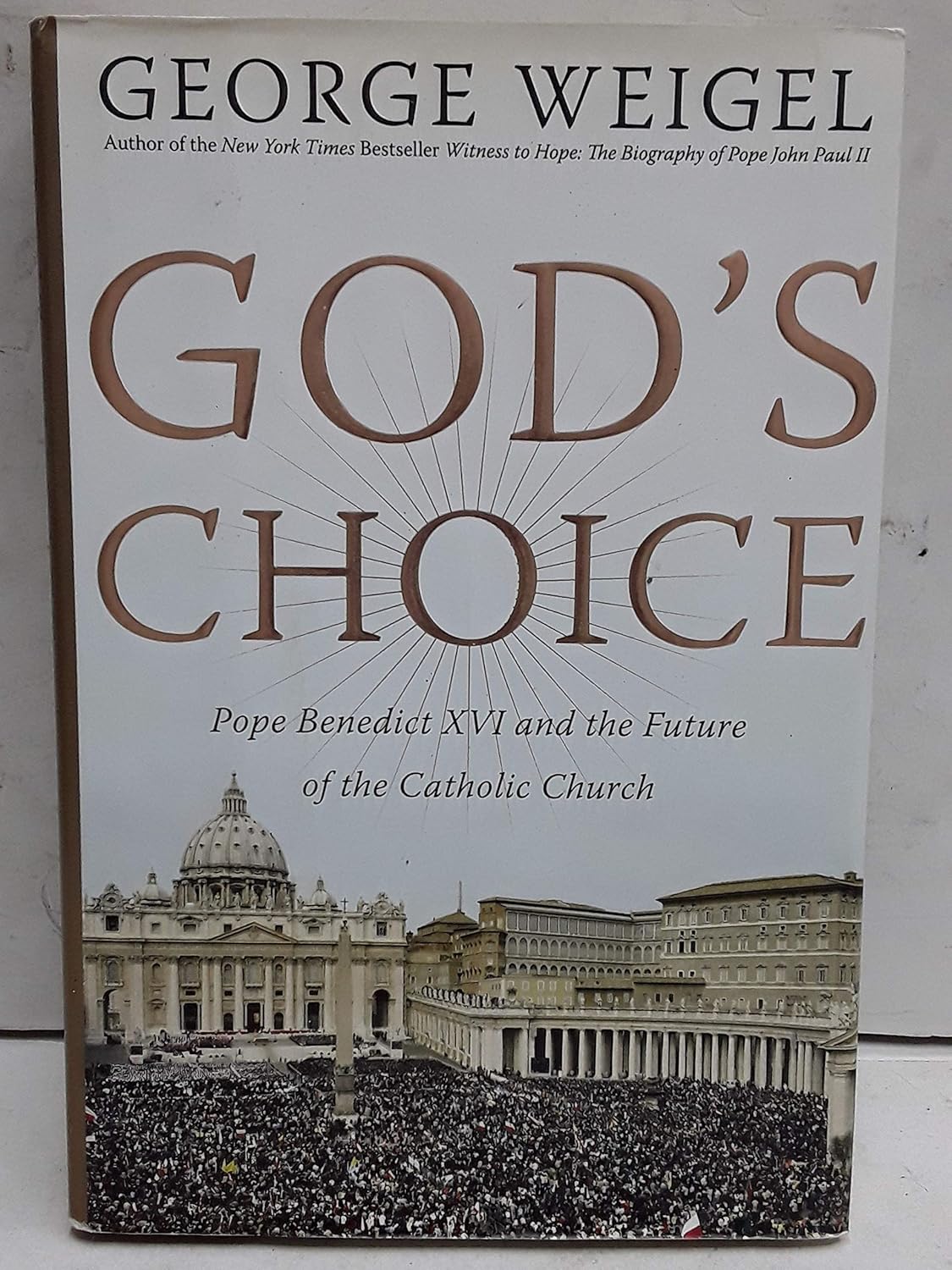 God's Choice: Pope Benedict XVI and the Future of the Catholic Church