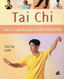 Tai Chi Facil Y Rapido Para Todo Momento/ A Busy Person 's Guide to Tai Chi (Cuerpo-Mente / Body-Mind)