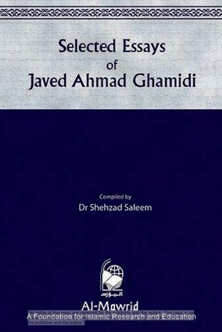 Selected Essays Of Javed Ahmad Ghamidi