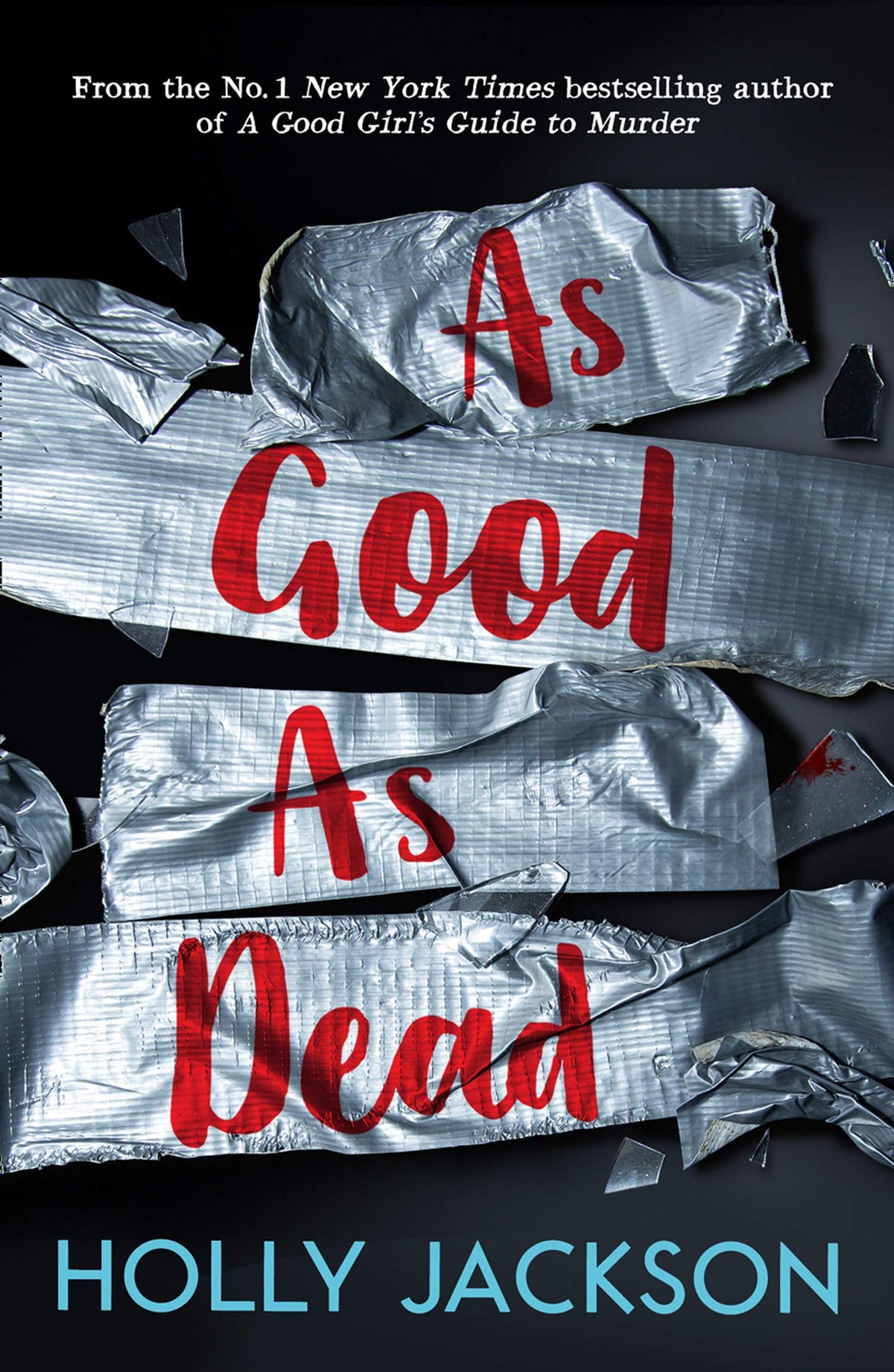 As Good As Dead: The brand new and final book in the YA thriller trilogy that everyone is talking about...: Book 3 (A Good Girl's Guide to Murder)