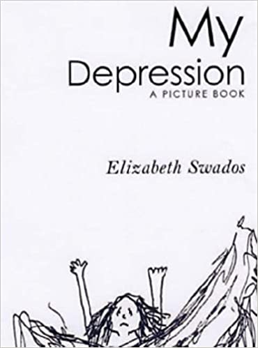 My Depression: A Picture Book Hardcover – 1 July 2005