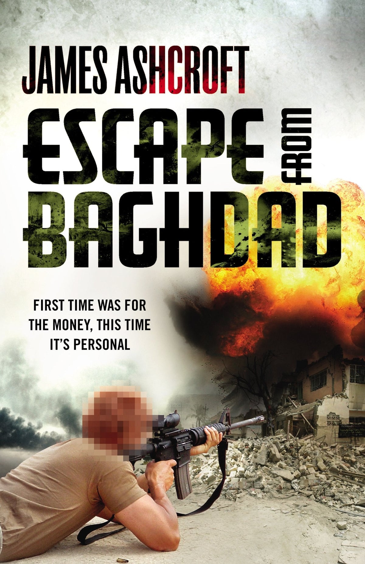 Escape from Baghdad: First Time Was For the Money, This Time It's Personal Paperback