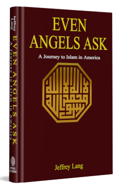 Even Angels Ask A Journey to Islam in America