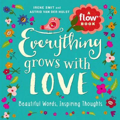Everything Grows with Love: Beautiful Words, Inspiring Thoughts