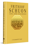 FRITHJOF SCHUON: LIFE AND TEACHINGS