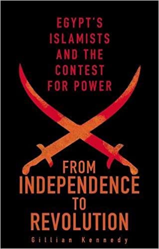 From Independence to Revolution: Egypt's Islamists and the Contest for Power  -  Paperback