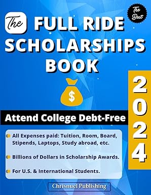 The Full Ride Scholarships Book 2024