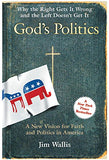 God's Politics: Why the Right Gets It Wrong and the Left Doesn't Get It Hardcover