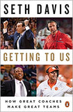 Getting to Us: How Great Coaches Make Great Teams - Paperback