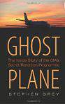 Ghost Plane The Inside Story Of The CIAs Secret Rendition Programme