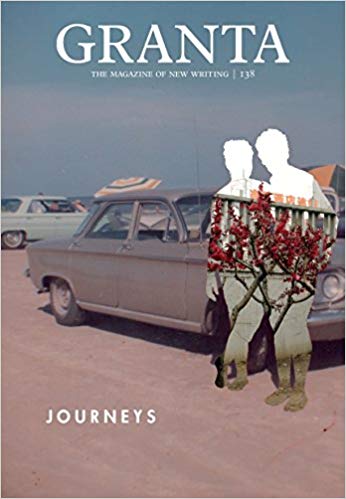Granta 138: Journeys (Granta: The Magazine of New Writing)
