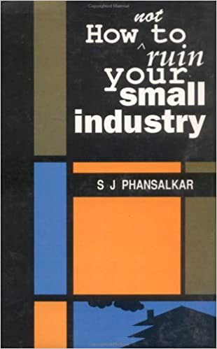 How Not To Ruin Your Small Industry