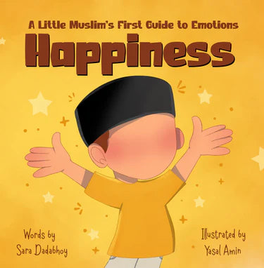 Happiness  A Little Muslims First Guide to Emotions