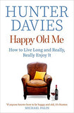 Happy Old Me: How to Live A Long Life, and Really Enjoy It - (PB)